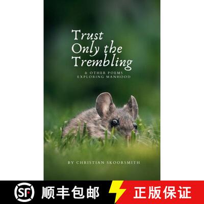 【3-4周达】Trust Only the Trembling: & Other Poems Exploring Manhood [9781387518401]