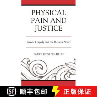 【3-4周达】Physical Pain and Justice : Greek Tragedy and the Russian Novel [9781498568456]