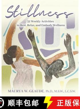 【3-4周达】Stillness Activity Guide: 52 Weekly Activities to Rest, Relax, and Embody Wellness [9781964972022]