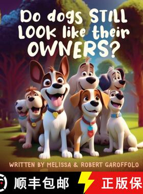 预订 Do dogs STILL look like their OWNERS?: Surely everyone's noticed that owners and their dogs look... [9780975623602]
