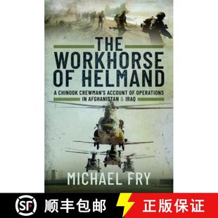 Operations Helmand and Crewman Chinook Account Iraq The Afghanistan 9781399075510 4周達(dá) Workhorse