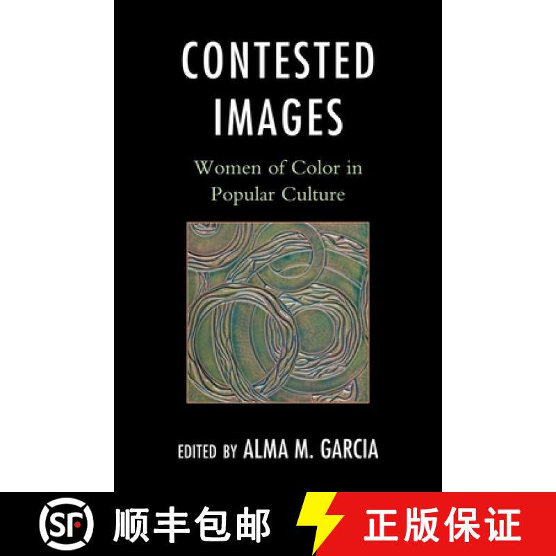 【4周达】Contested Images : Women of Color in Popular Culture [9780759119628]