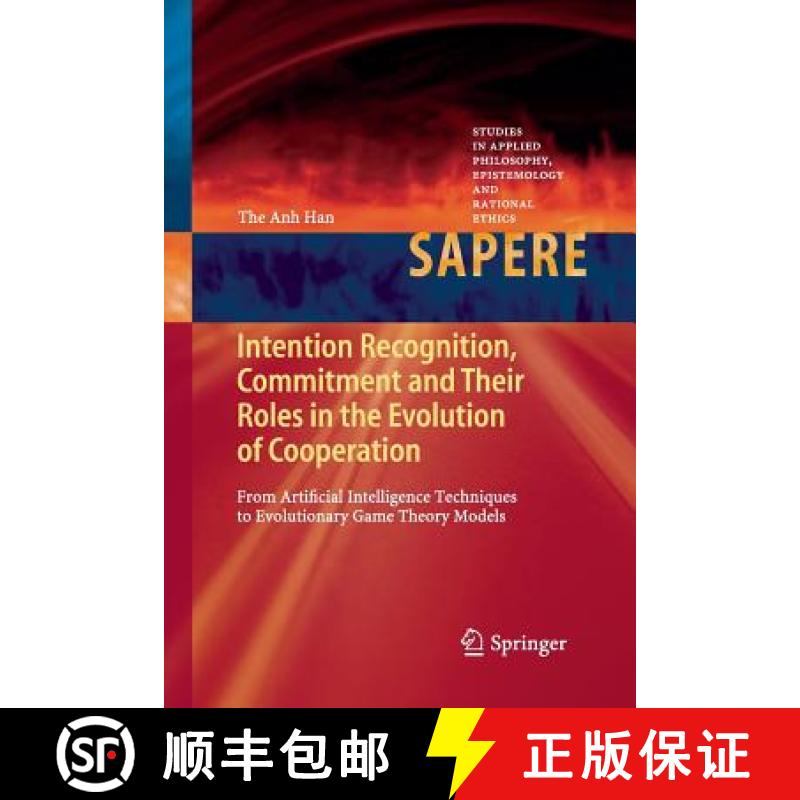 【3-4周达】Intention Recognition, Commitment and Their Roles in the Evolution of Cooperation: From Ar... [9783642448706]
