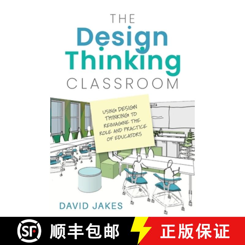 【4周达】The Design Thinking Classroom: Using Design Thinking to Reimagine the Role and Practice of E...[9781948334624]
