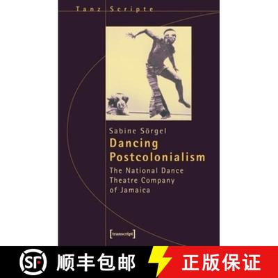 【3-4周达】Dancing Postcolonialism – The National Dance Theatre Company of Jamaica: The National Dan... [9783899426427]