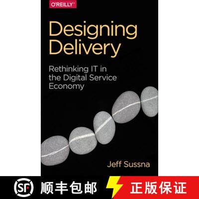 【3-4周达】Designing Delivery: Rethinking It in the Digital Service Economy [9781491949887]
