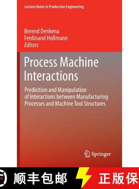 【3-4周达】Process Machine Interactions : Predicition and Manipulation of Interactions between Manufa... [9783642324475]