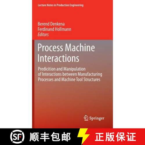 【3-4周达】Process Machine Interactions : Predicition and Manipulation of Interactions between Manufa... [9783642324475]