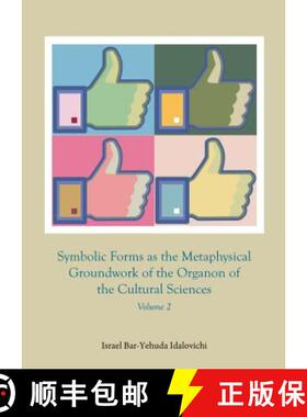 预订 Symbolic Forms as the Metaphysical Groundwork of the Organon of the Cultural Sciences: Volume 2 [9781443859127]