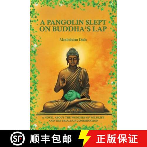 【3-4周达】A Pangolin Slept on Buddha's Lap: A Novel About the Wonders of Wildlife and the Trials of ... [9781685622770]