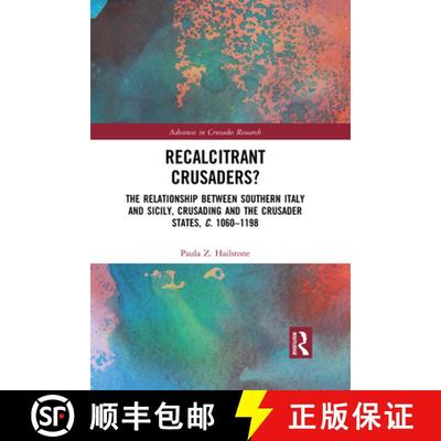 【3-4周达】Recalcitrant Crusaders?: The Relationship Between Southern Italy and Sicily, Crusading and... [9781032082455]