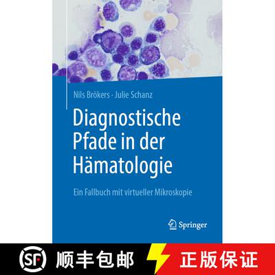 【3-4周达】Diagnostische Pfade in der Hämatologie: Ein Fallbuch mit virtueller Mikroskopie [9783662694725]
