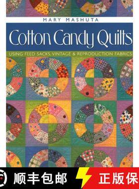 【3-4周达】Cotton Candy Quilts. Using Feed Sacks, Vintage, and Reproduction Fabrics - Print on Demand... [9781571201539]