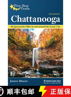 【3-4周达】Five-Star Trails Chattanooga: 40 Spectacular Hikes in and around the Scenic City (Revised) [9781634043052]