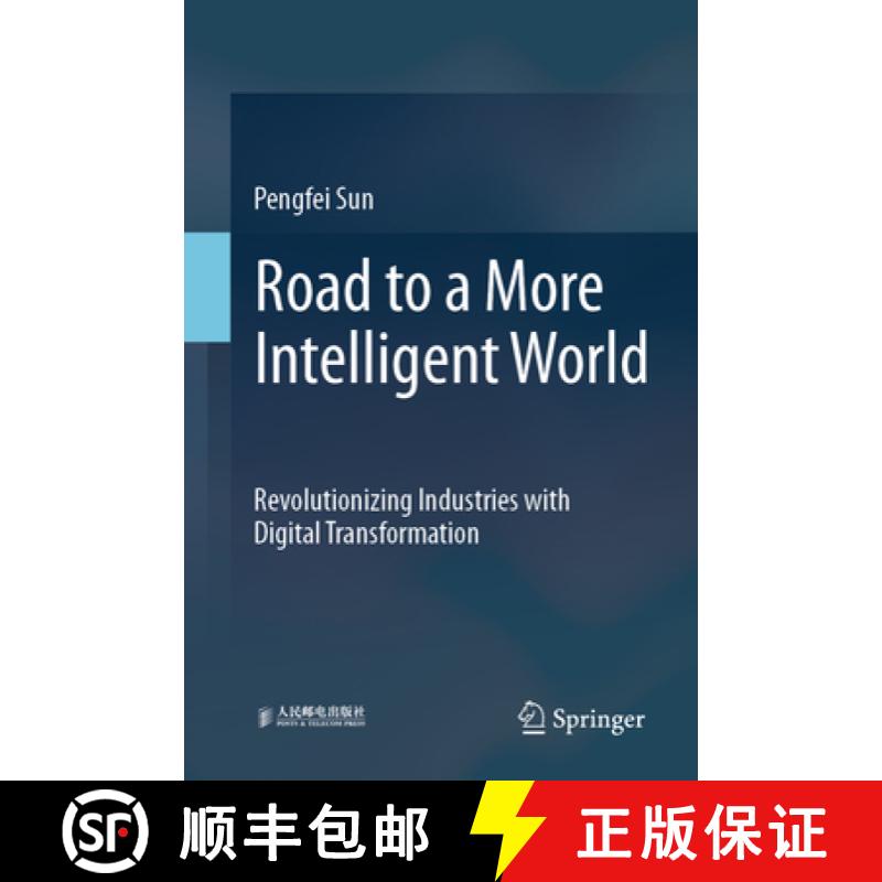 【3-4周达】Road to a More Intelligent World : Revolutionizing Industries with Digital Transformation [9789819651283]