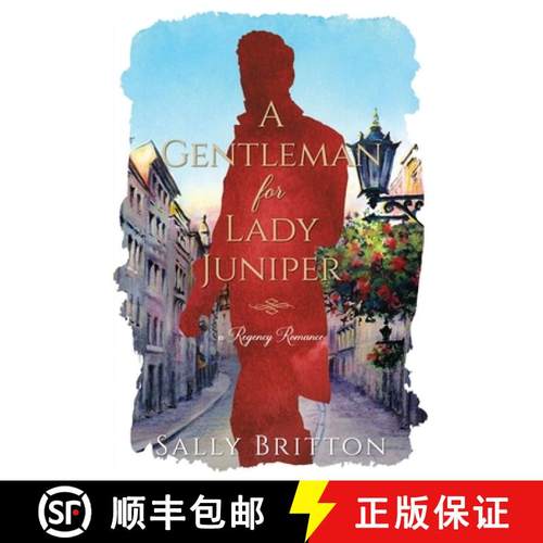 预订 A Gentleman for Lady Juniper: A Regency Romance [9781685270575]
