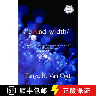 【3-4周达】精装 Bandwidth: Can a digital manipulation be seen as benevolent? Even if it breaks your h... [9781969866012]