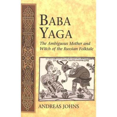 【4周达】Baba Yaga : The Ambiguous Mother and Witch of the Russian Folktale [9780820467696]