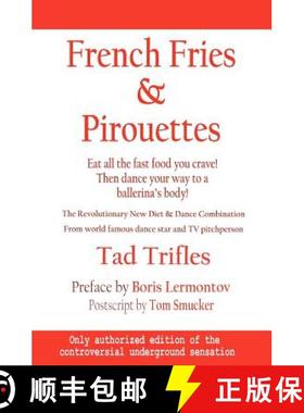 预订 French Fries & Pirouettes: Eat all the fast food you crave. Then dance your way to a ballerina's... [9780615668000]