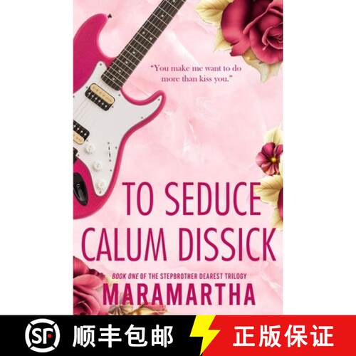 【3-4周达】To Seduce Calum Dissick : A small town stepbrother romance [9789787848982]