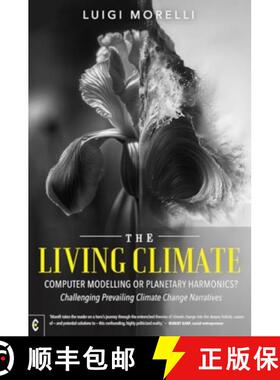 【3-4周达】The Living Climate: Computer Modelling or Planetary Harmonics? Challenging Prevailing Clim... [9781912992683]