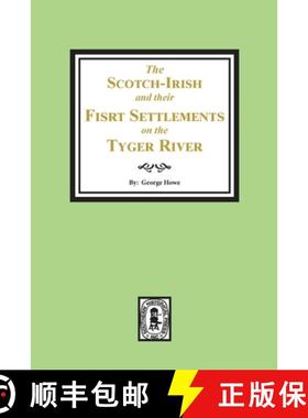 预订 The Scotch-Irish and their First Settlement on the Tyger River and other neighboring precincts i... [9780893084653]