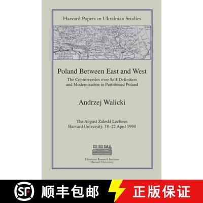 【3-4周达】Poland Between East & West - The Controversies Over Self-Definition & Modernizationing Par... [9780916458713]