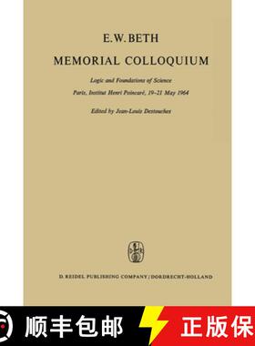 【3-4周达】E.W. Beth Memorial Colloquium: Logic and Foundations of Science Paris, Institut Henri Poin... [9789401035224]
