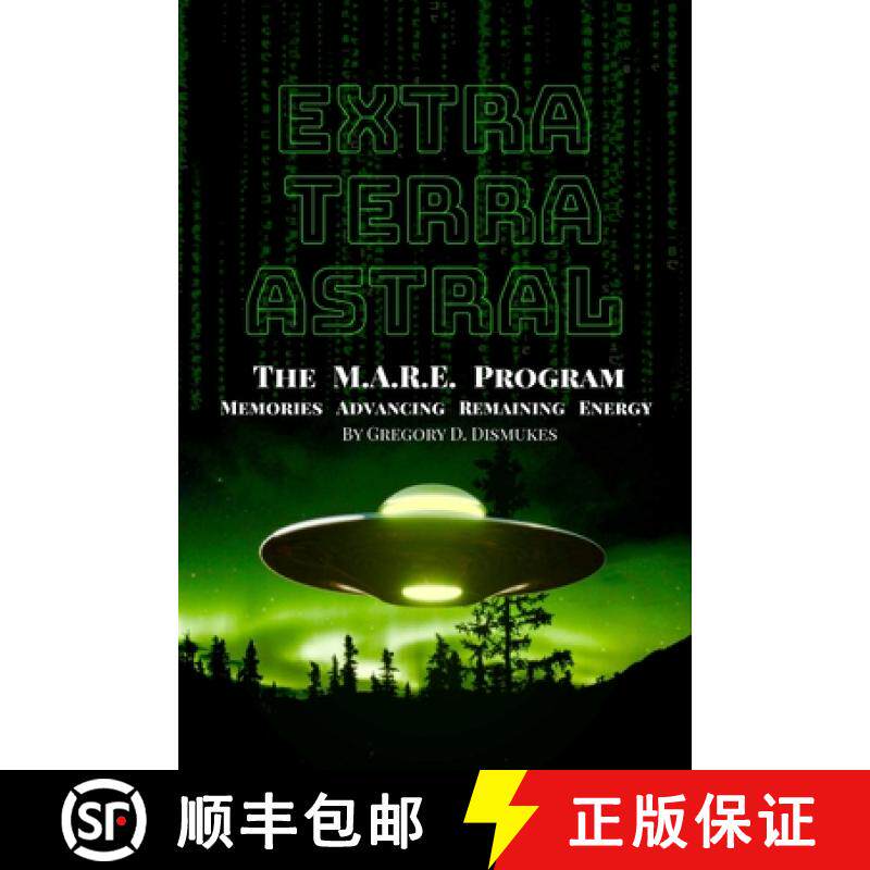 预订 Extra Terra Astral: The M.A.R.E. Program. Memories. Advancing. Remaining. Energy [9780578658247]