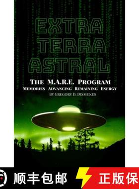预订 Extra Terra Astral: The M.A.R.E. Program. Memories. Advancing. Remaining. Energy [9780578658247]