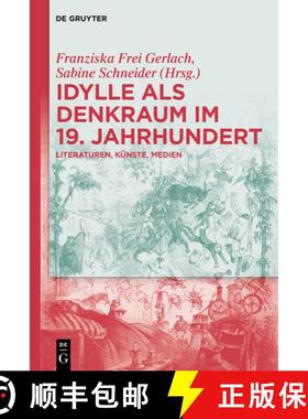 预订 Idylle ALS Denkraum Im 19. Jahrhundert: Literaturen, Künste, Medien [9783111185347]