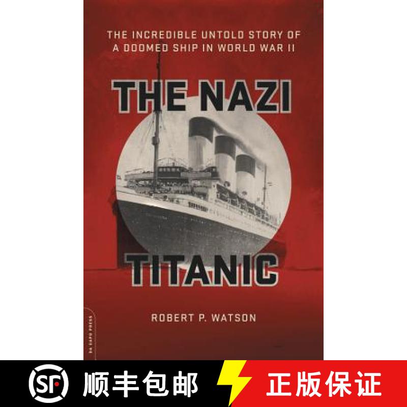 【3-4周达】The Nazi Titanic: The Incredible Untold Story of a Doomed Ship in World War II [9780306825439]