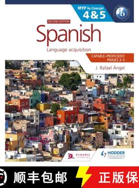 【3-4周达】Spanish for the IB MYP 4&5 (Capable-Proficient/Phases 3-4, 5-6): MYP by Concept Second Edi... [9781398312784]