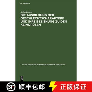 【3-4周达】精装 Die Ausbildung Der Geschlechtscharaktere Und Ihre Beziehung Zu Den Keimdrusen: Litera... [9783111257303]