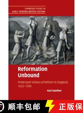 【3-4周达】Reformation Unbound: Protestant Visions of Reform in England, 1525–1590 - Reformation Unb... [9781107426405]