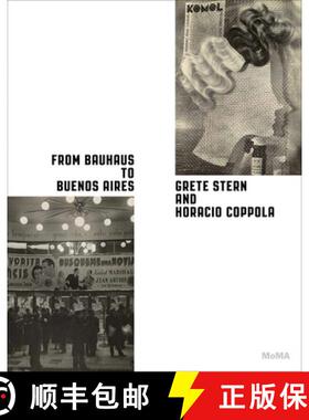 【3-4周达】From Bauhaus to Buenos Aires: Grete Stern and Horacio Coppola [9780870709616]