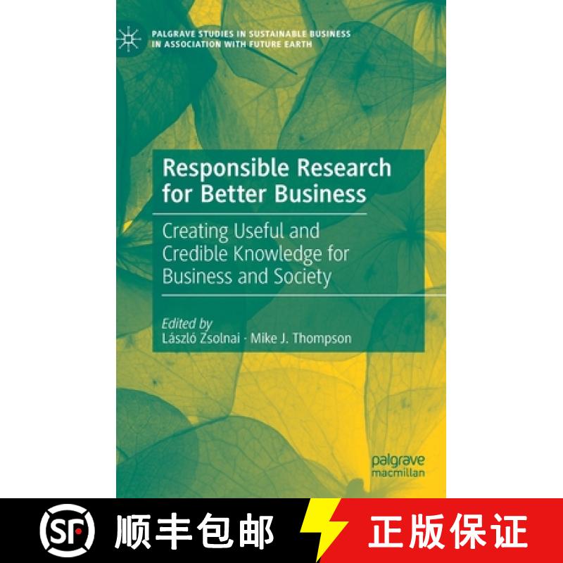 【3-4周达】Responsible Research for Better Business : Creating Useful and Credible Knowledge for Busi... [9783030378097]