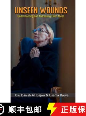 预订 Unseen Wounds: Understanding and Addressing Elder Abuse [9789693492149]