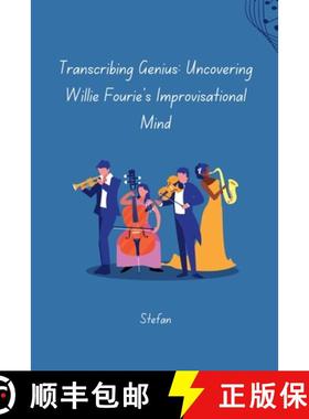 预订 Transcribing Genius: Uncovering Willie Fourie's Improvisational Mind [9783384271679]