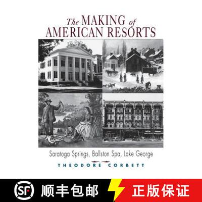 【3-4周达】The Making of American Resorts – Saratoga Springs, Ballston Spa, and Lake George [9780813528427]