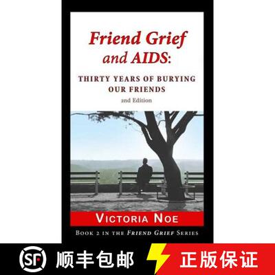 预订 Friend Grief and AIDS: Thirty Years of Burying Our Friends [9780988463226]
