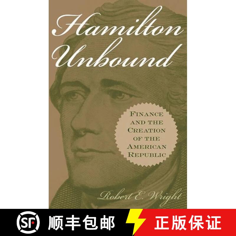预订 Hamilton Unbound: Finance and the Creation of the American Republic [9780275978167]