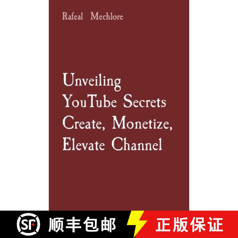 【3-4周达】Unveiling YouTube Secrets Create, Monetize, Elevate Channel [9788196704650]