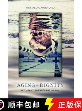 【3-4周达】Aging With Dignity: My Heart Transplant Story [9781935991564]