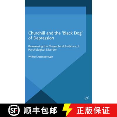 【3-4周达】Churchill and the 'Black Dog' of Depression : Reassessing the Biographical Evidence of Psy... [9781349498994]