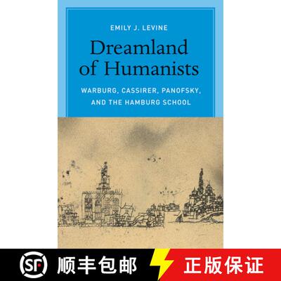 预订 Dreamland of Humanists – Warburg, Cassirer, Panofsky, and the Hamburg School: Warburg, Cassirer... [9780226272467]