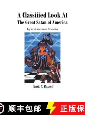 【3-4周达】A Classified Look At The Great Satan Of America: Top Secret Government Persecution [9781649522238]