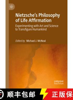 【3-4周达】Nietzsche's Philosophy of Life Affirmation : Experimenting with Art and Science to Transfi... [9783031716898]