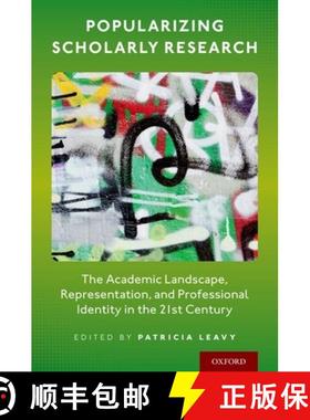 【3-4周达】Popularizing Scholarly Research: The Academic Landscape, Representation, and Professional ... [9780190085223]