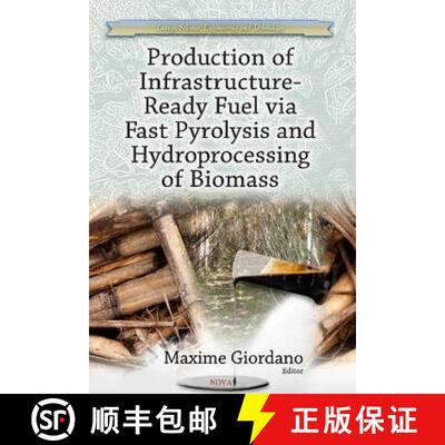【3-4周达】Production of Infrastructure-Ready Fuel via Fast Pyrolysis and Hydroprocessing of Biomass [9781628089400]